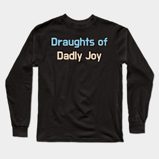 Give the daddies some juice Long Sleeve T-Shirt